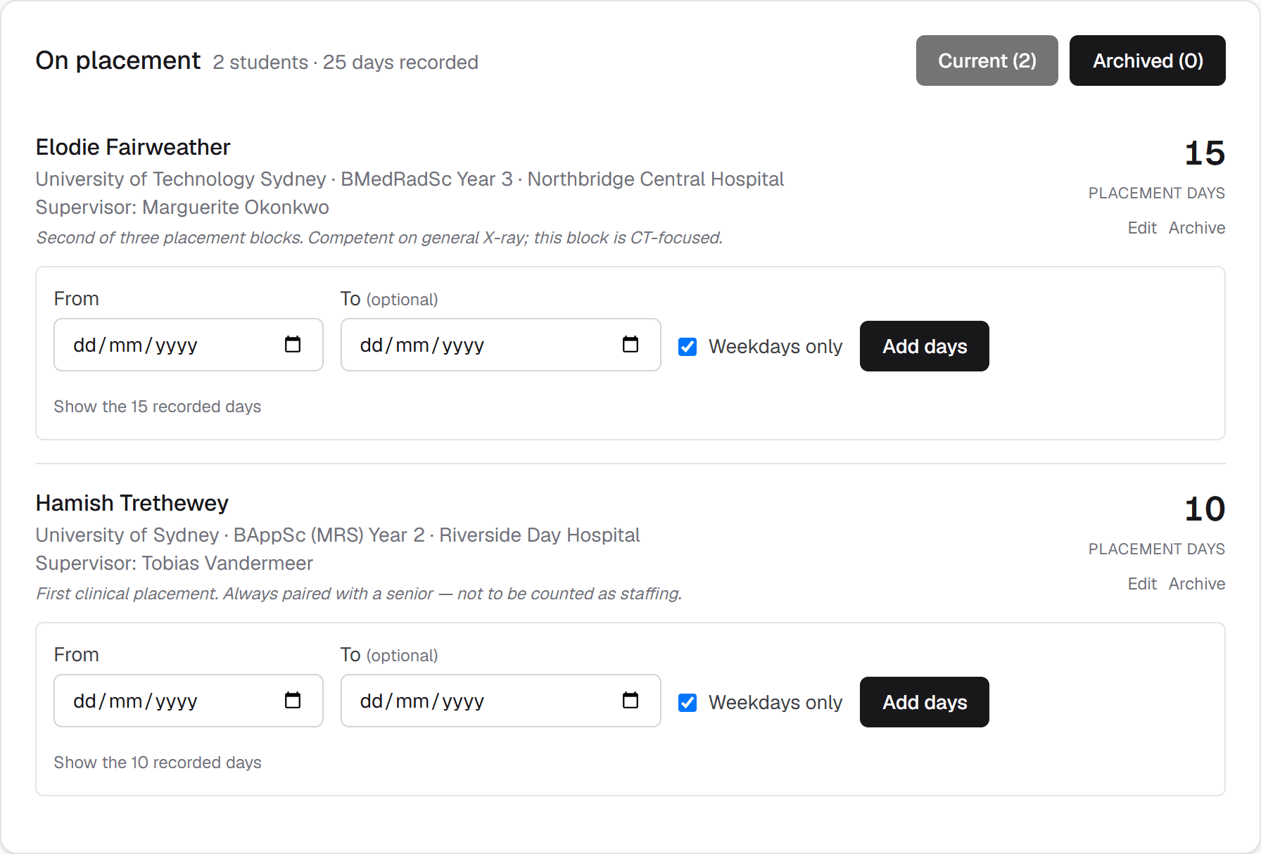 The placement register showing two students, each with their university, cohort, site and named supervisor, a large placement-day count, and a form to add a date range with a weekdays-only option.